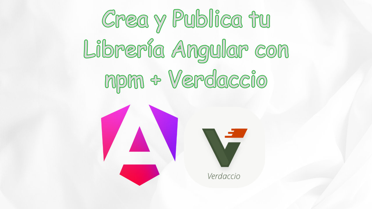 Cómo crear y publicar una librería de componentes Angular en un registro privado con Verdaccio y npm